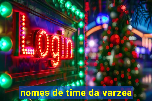 nomes de time da varzea